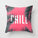 Chill Cushion/Pillow